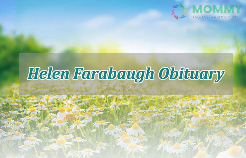 Helen Farabaugh Obituary - Death: Wife of Patrick J. “Esso” Farabaugh Sadly Passes Away