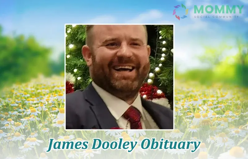 James Dooley In Memoriam: A Pall of Grief Engulfs Family Over Sudden Departure